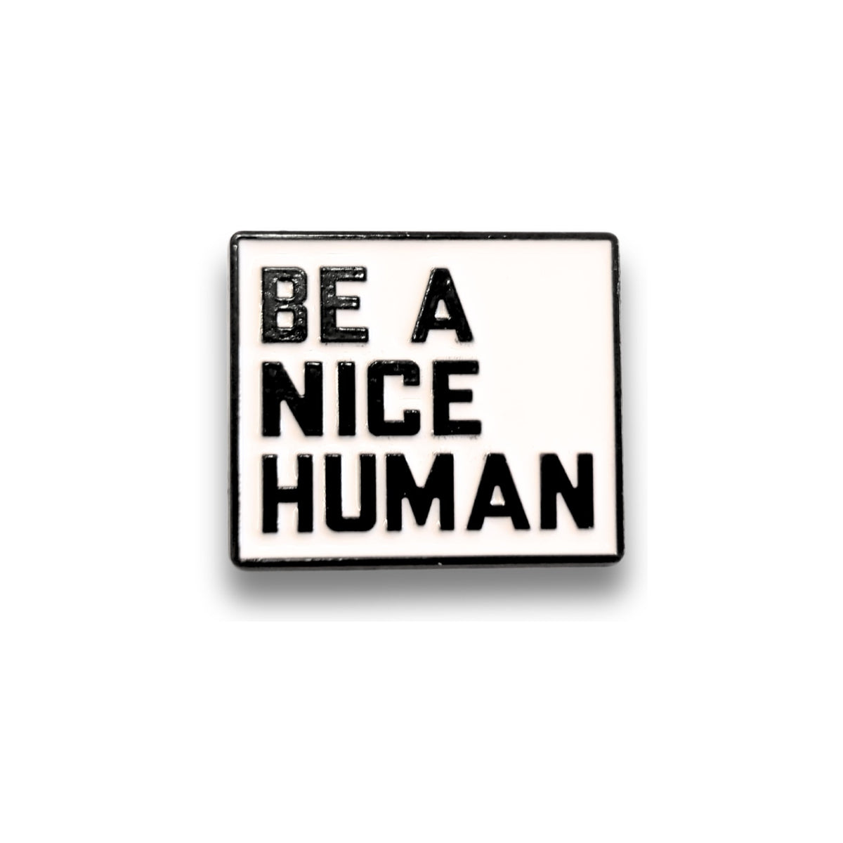 Be a Nice Human | Collectible Pin