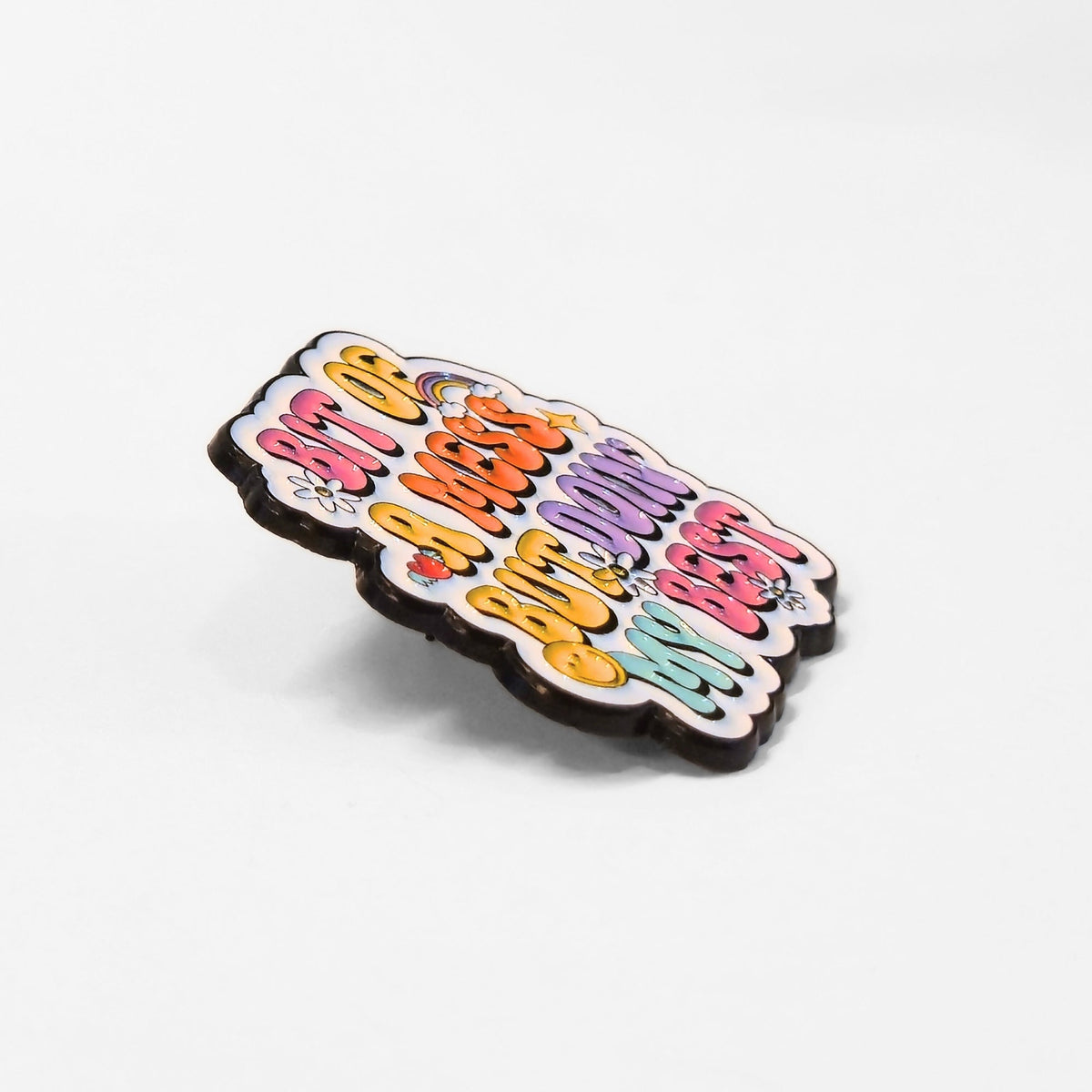 Bit Of a Mess But Doin' My Best | Collectible Pin
