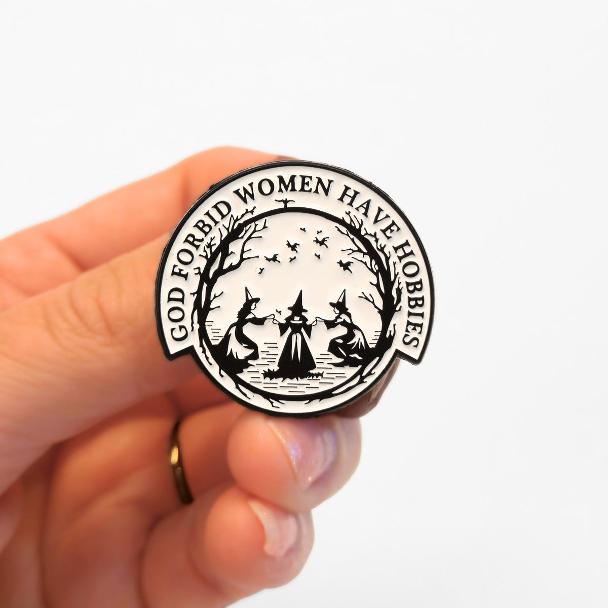 God Forbid Women Have Hobbies | Collectible Pin