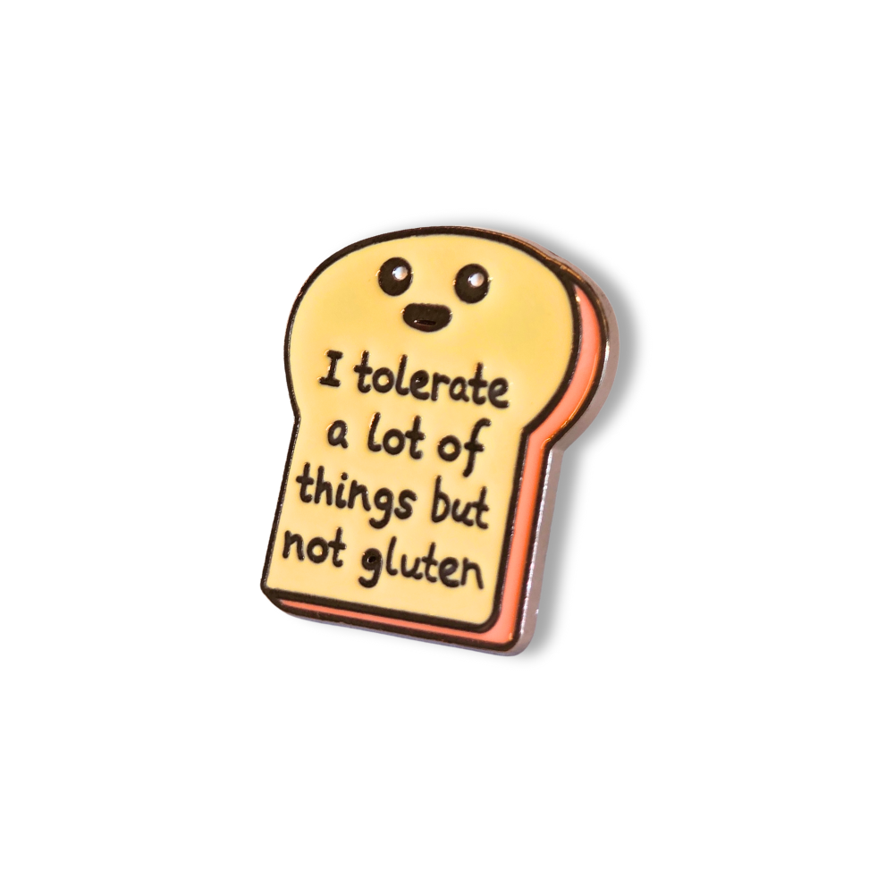 I Tolerate a Lot of Things But Not Gluten | Collectible Pin