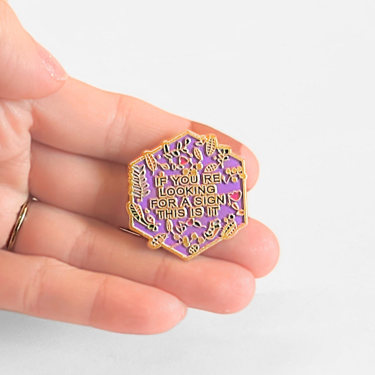 If You're Looking For a Sign, This Is It | Collectible Pin