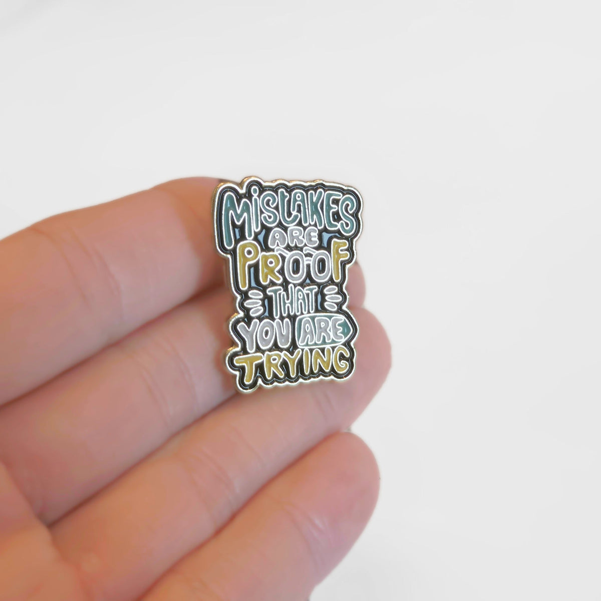 Mistakes Are Proof That You Are Trying | Collectible Pin