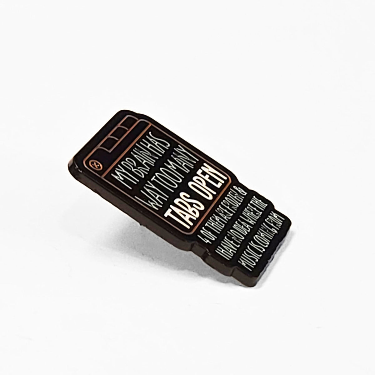My Brain Has Way Too Many Tabs Open | Collectible Pin