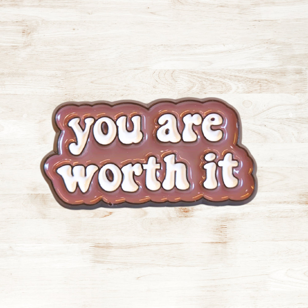 You Are Worth It | Collectible Pin