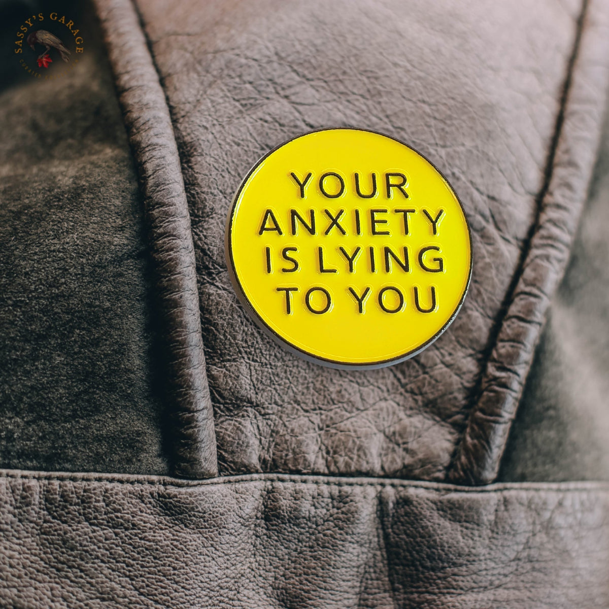 Your Anxiety Is Lying to You | Collectible Pin