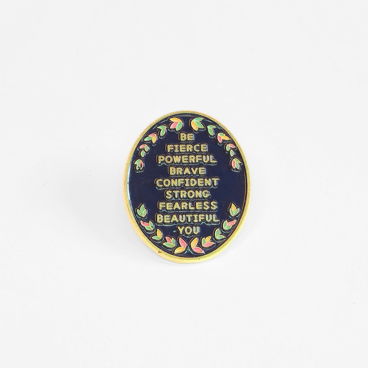 Be (Fierce Powerful Brave Confident Strong Fearless Beautiful) You | Collectible Pin - Products Added
