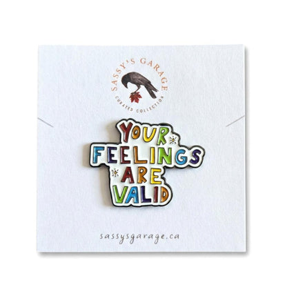 Your Feelings Are Valid | Collectible Pin