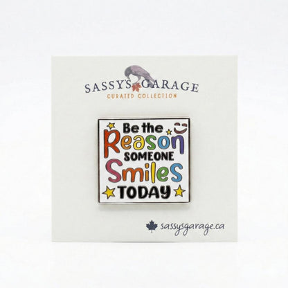 Be the Reason Someone Smiles Today | Collectible Pin