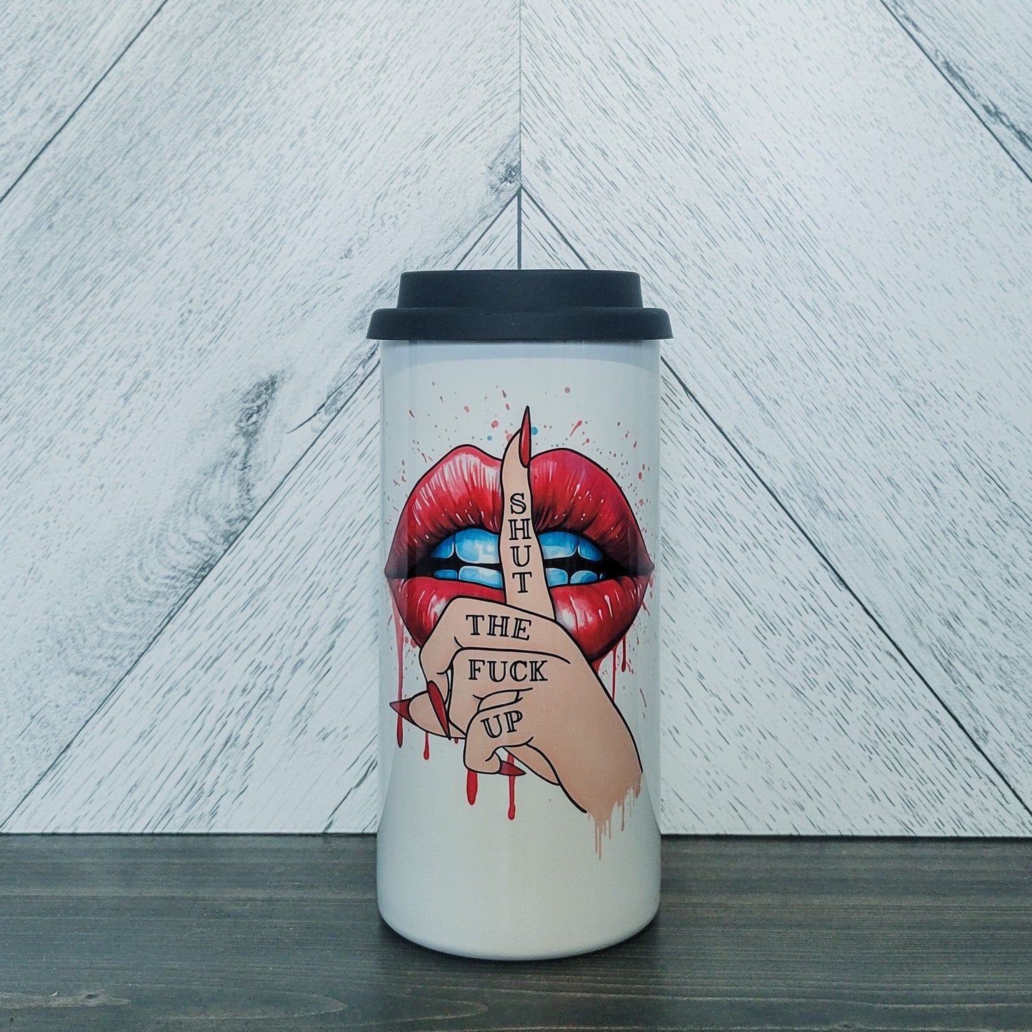 Shut The Fuck Up 16oz Stainless Steel Tumbler
