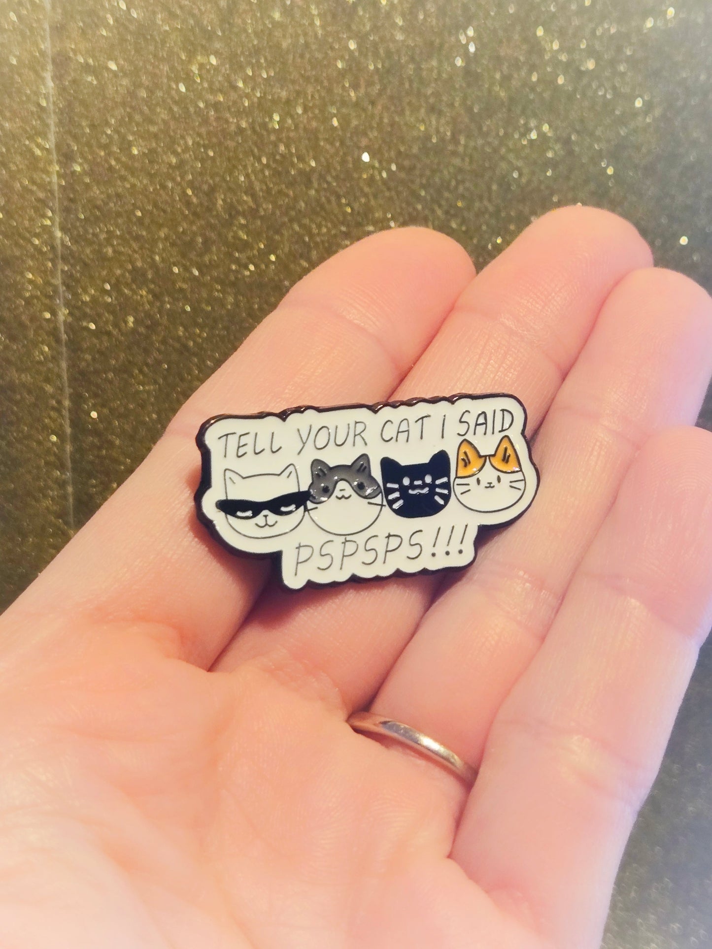 Tell Your Cat I Said Pspsps | Collectible Pin for Cat Lovers