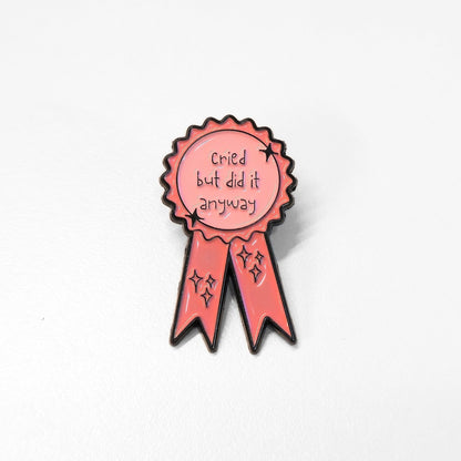 Cried But Did It Anyway (Award Ribbon) | Collectible Pin