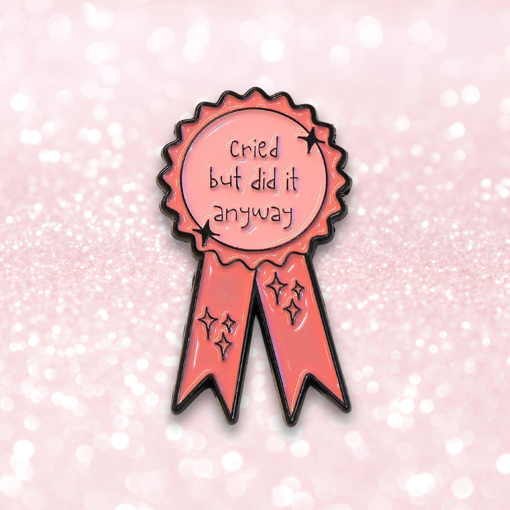 Cried But Did It Anyway (Award Ribbon) | Collectible Pin