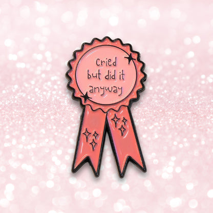 Cried But Did It Anyway (Award Ribbon) | Collectible Pin