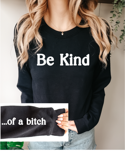 Be Kind... Of A Bitch Unisex Crewneck | Sarcastic Apparel