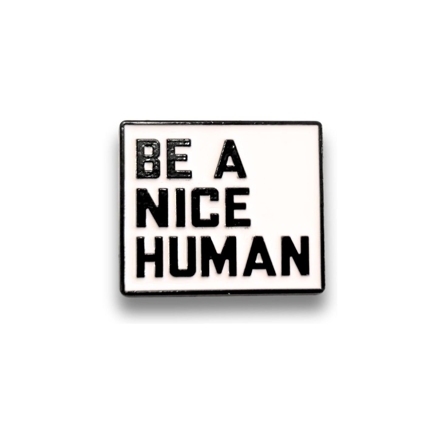 Be a Nice Human | Collectible Pin
