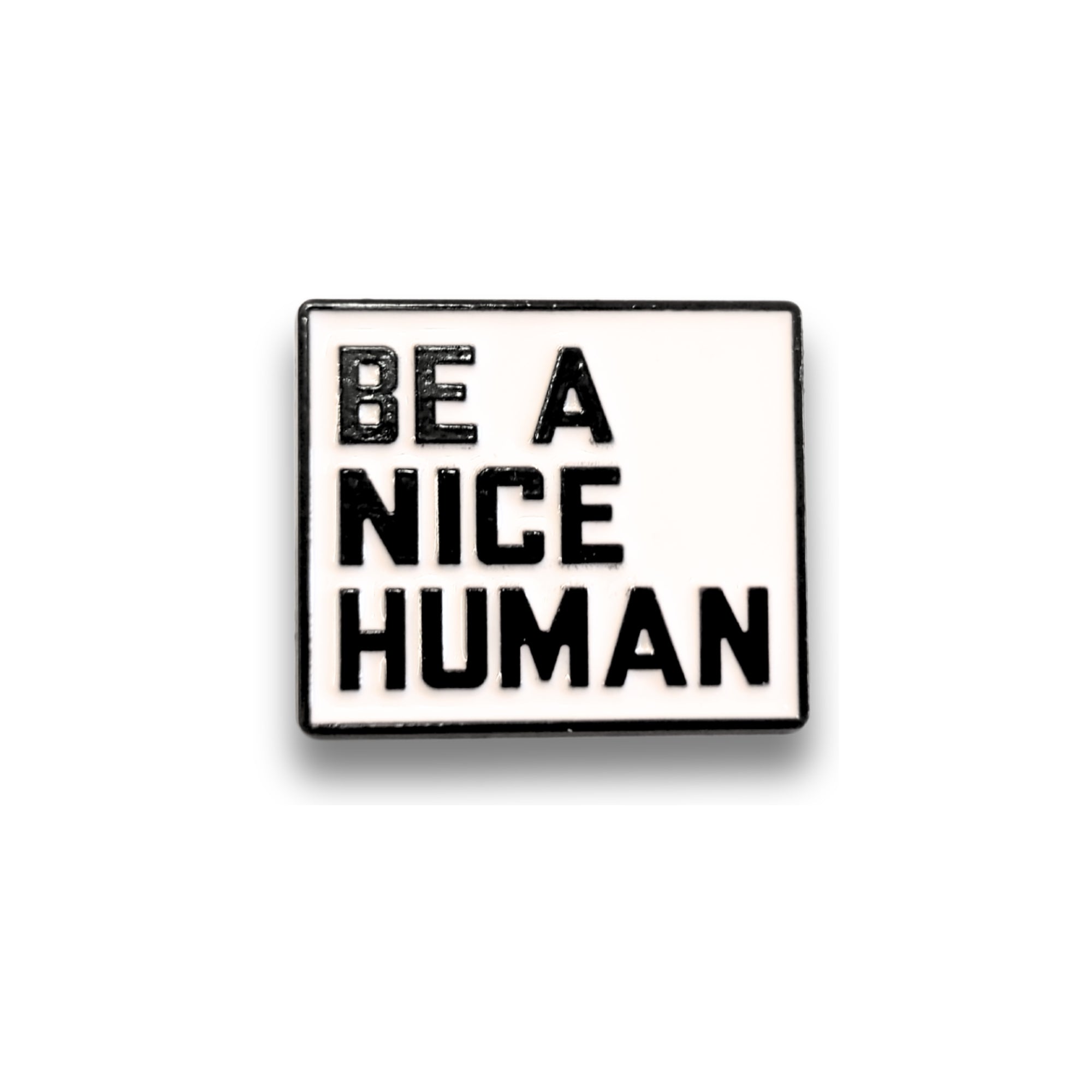 Be a Nice Human | Collectible Pin