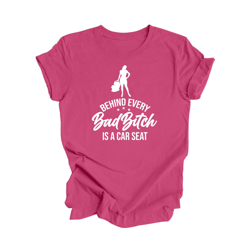 Behind Every Bad Bitch Is A Car Seat - Mom Gift, Mom Shirt, Funny Mom Shirt, Mama Shirt, Mother's Day Gift,  Mother T-Shirt, Ladies Shirt, Girl Power, Super Mom - Inspired X
