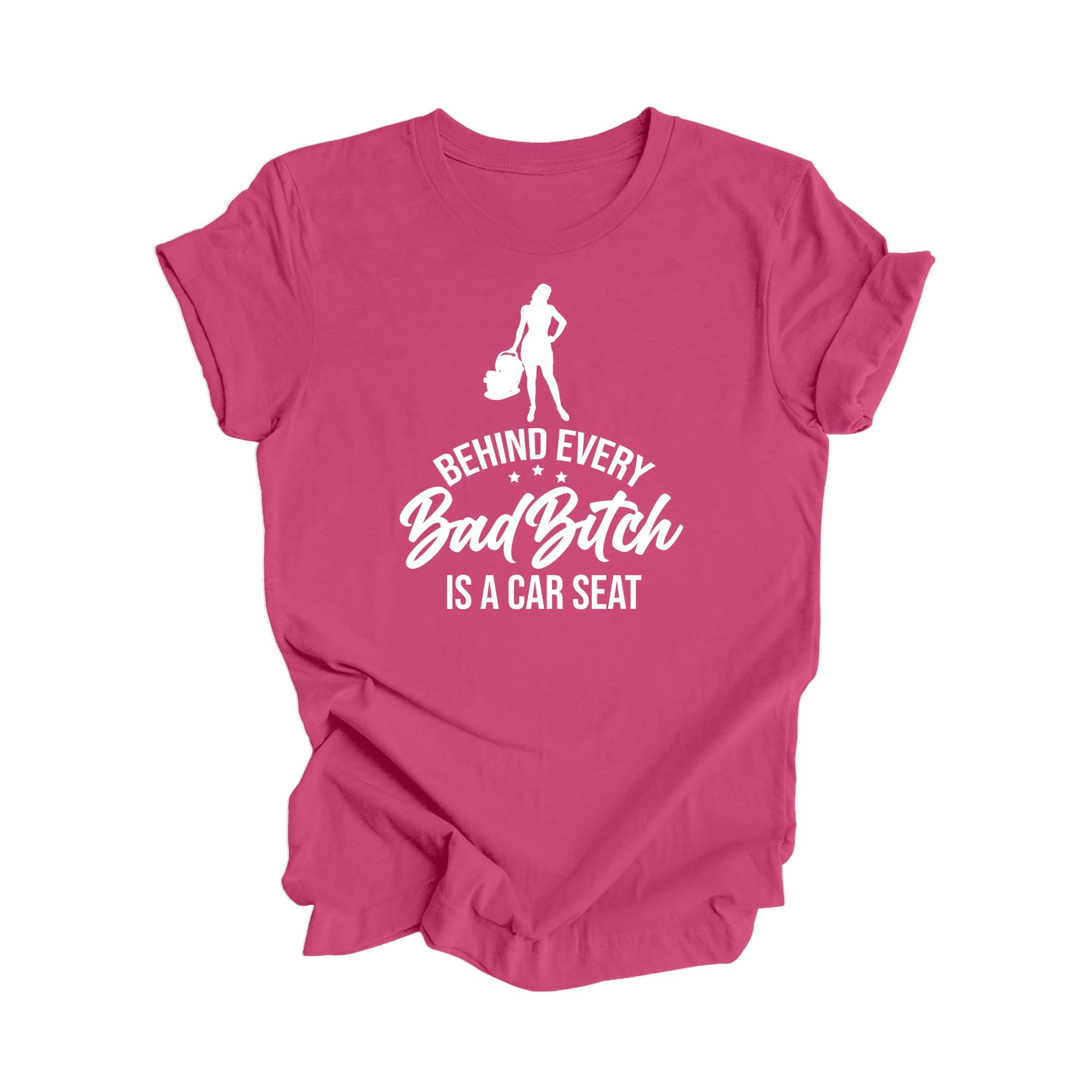 Behind Every Bad Bitch Is A Car Seat - Mom Gift, Mom Shirt, Funny Mom Shirt, Mama Shirt, Mother's Day Gift,  Mother T-Shirt, Ladies Shirt, Girl Power, Super Mom - Inspired X