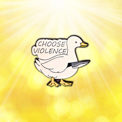 Choose Violence Goose | Collectible Pin