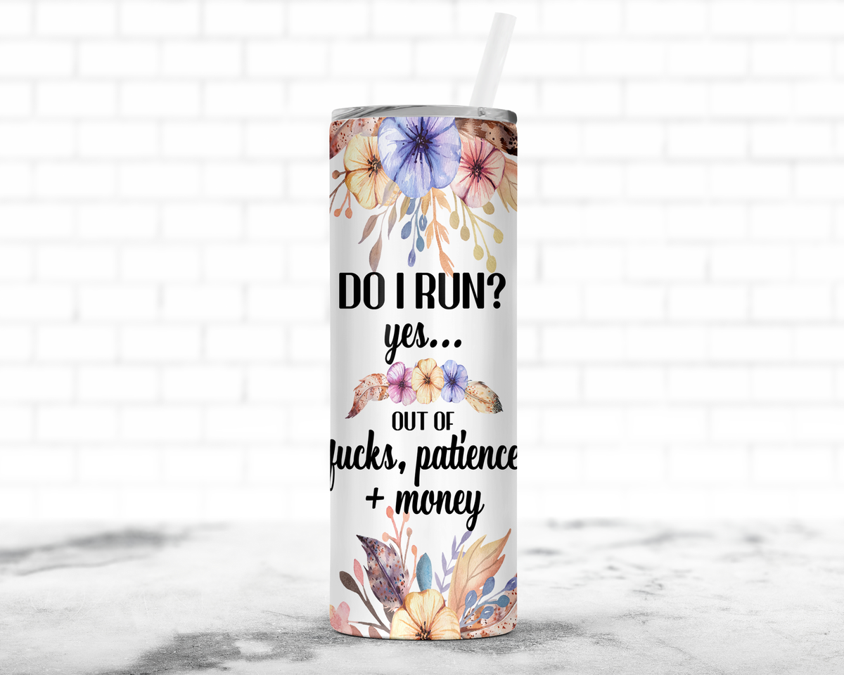 Do I Run? Skinny Tumbler