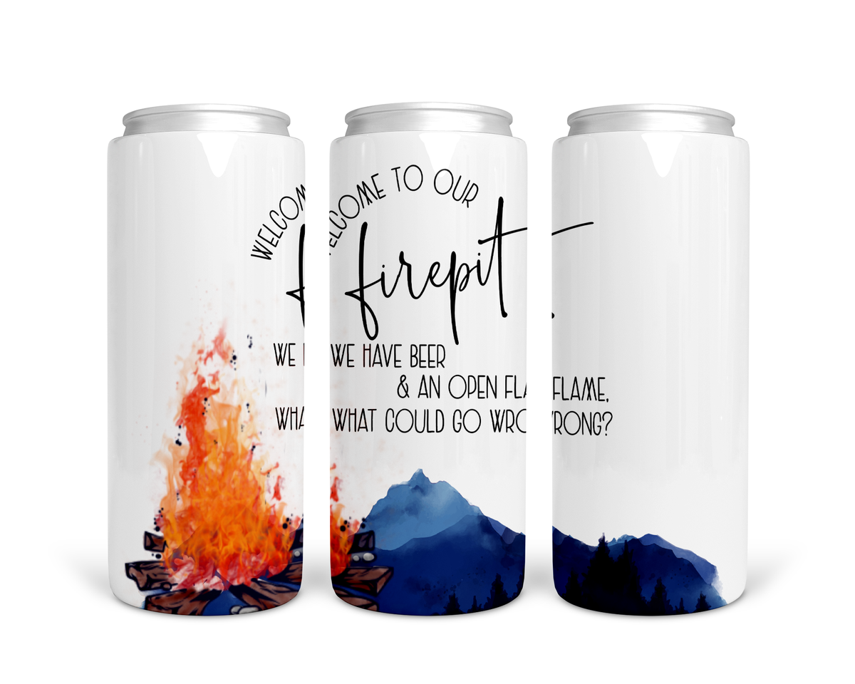Welcome To The Firepit Tall Boy Can Stainless Steel Koozie