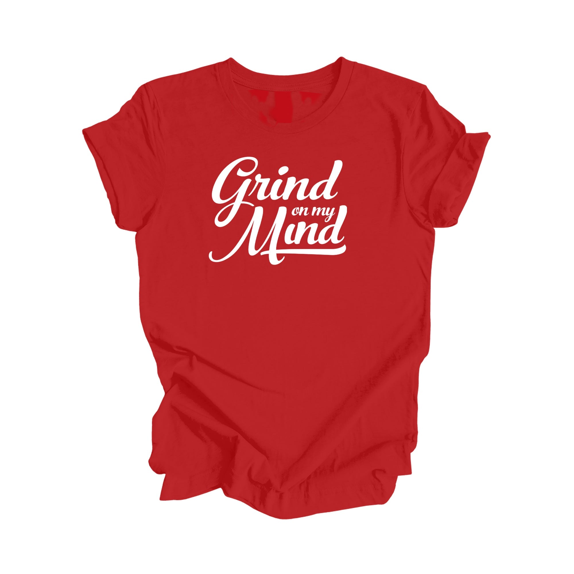 Grind On My Mind - Positive Quote Shirt, Inspirational Shirt, Motivational Shirt, Entreprenuer Shirts, Boss T-shirt, Gift For Her, Gift For Him - Inspired X