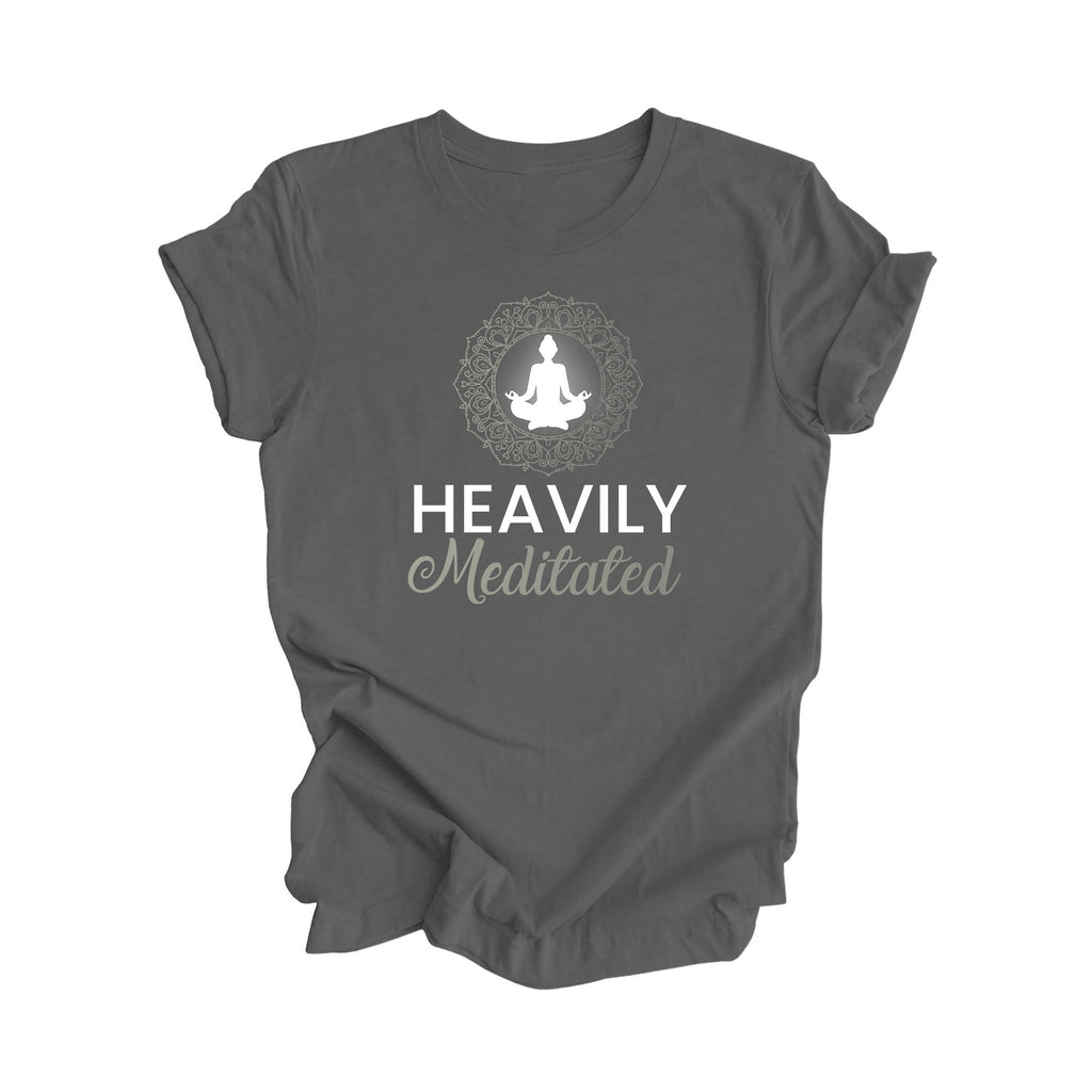 Heavily Meditated - Yoga Gift, Meditation Shirt, Yoga T-shirt, Yoga Lover Gift, Yoga Teacher Shirt, Wellness Shirt, Self Care Shirt - Inspired X