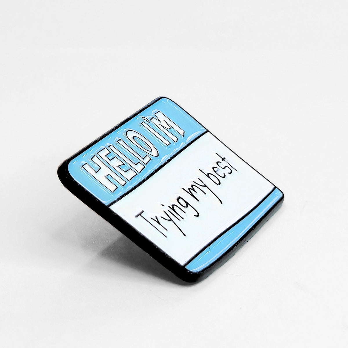 Hello I'm Trying My Best | Collectible Pin