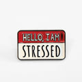 Hello, I Am Stressed | Collectible Pin