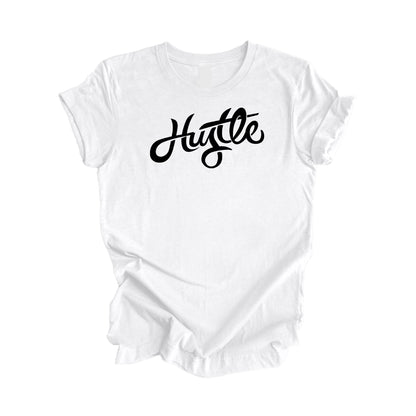 Hustle - Positive Quote Shirt, Inspirational Shirt Gift, Motivational T-Shirt, Entrepreneur Shirt, Business Owner Shirt, Boss Shirt, Gift For Her, Gift For HIm - Inspired X