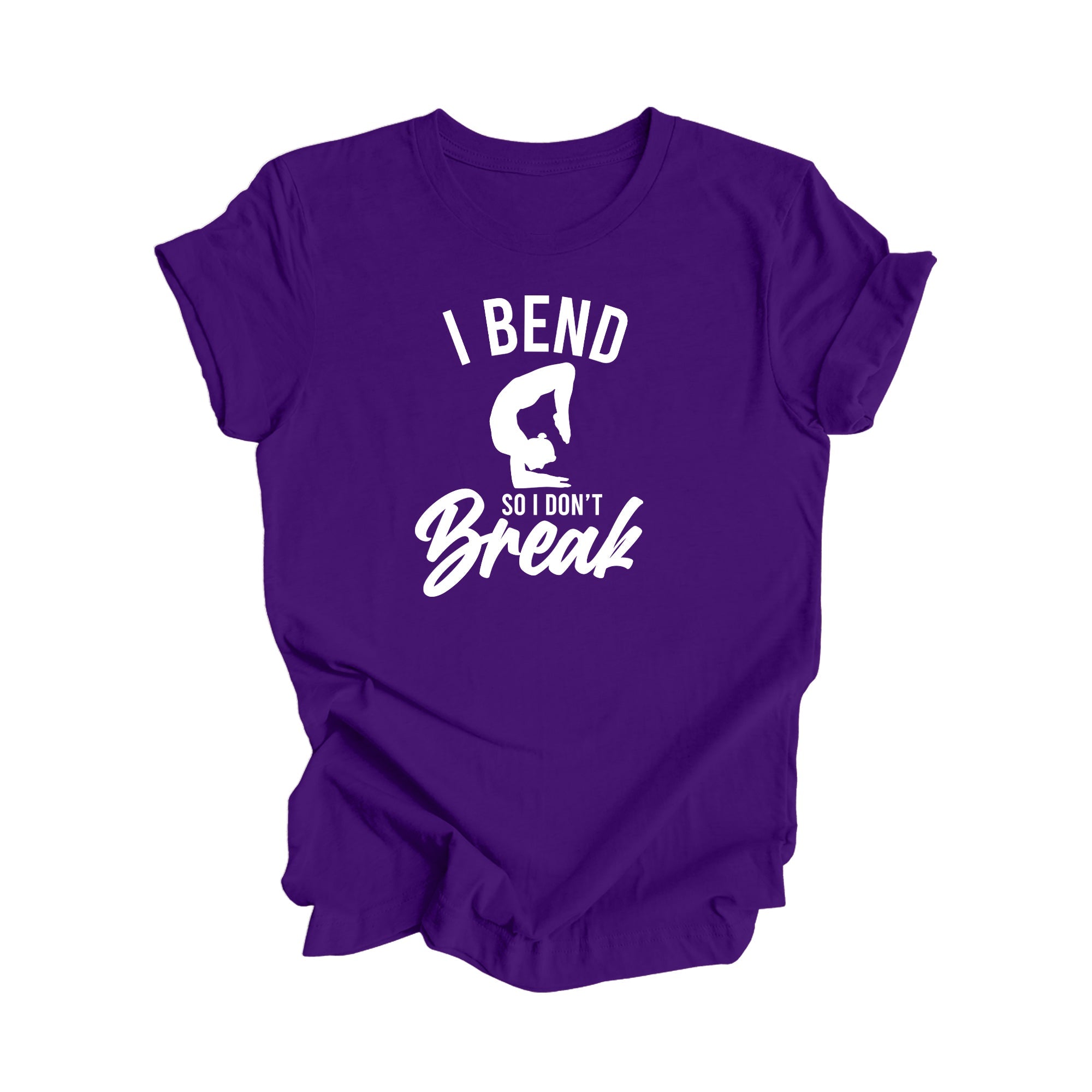 I Bend So I Don't Break - Yoga Gift, Meditation Shirt, Yoga T-shirt, Yoga Lover Gift, Yoga Teacher Shirt, Wellness Shirt, Self Care Shirt - Inspired X