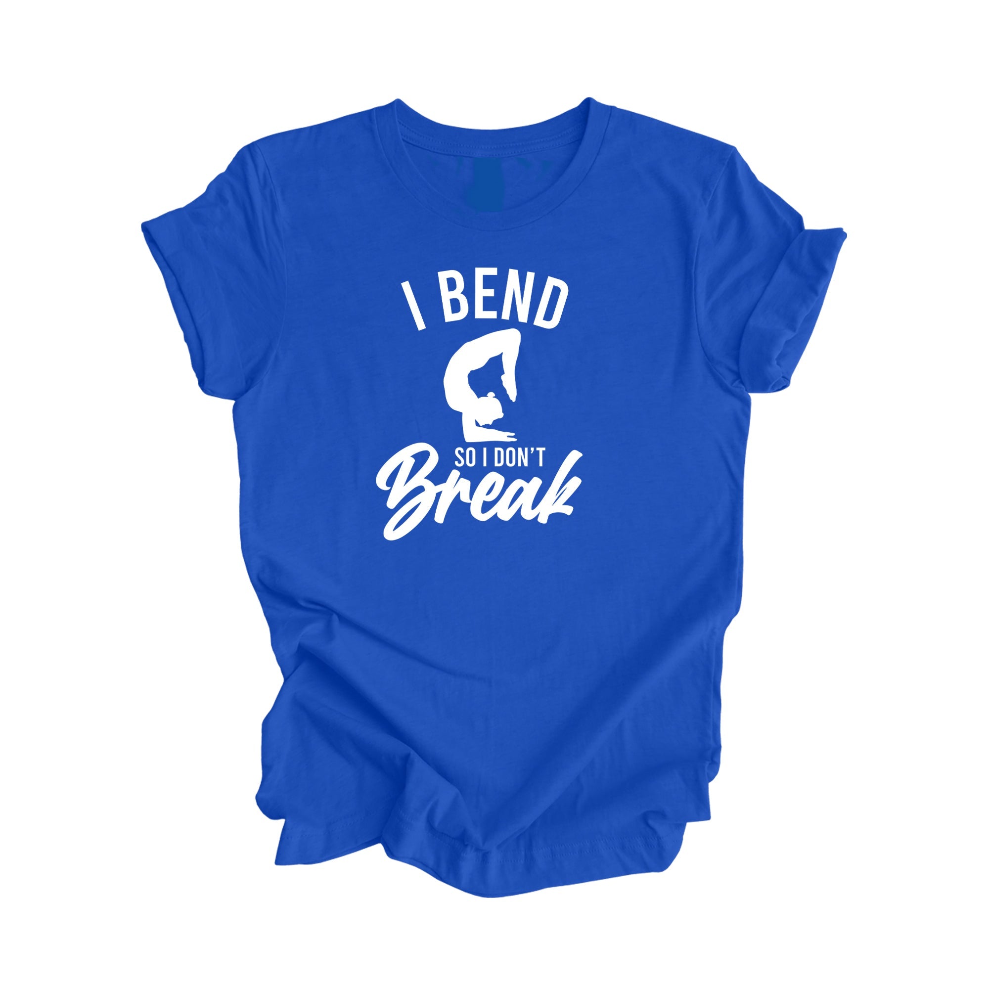 I Bend So I Don't Break - Yoga Gift, Meditation Shirt, Yoga T-shirt, Yoga Lover Gift, Yoga Teacher Shirt, Wellness Shirt, Self Care Shirt - Inspired X