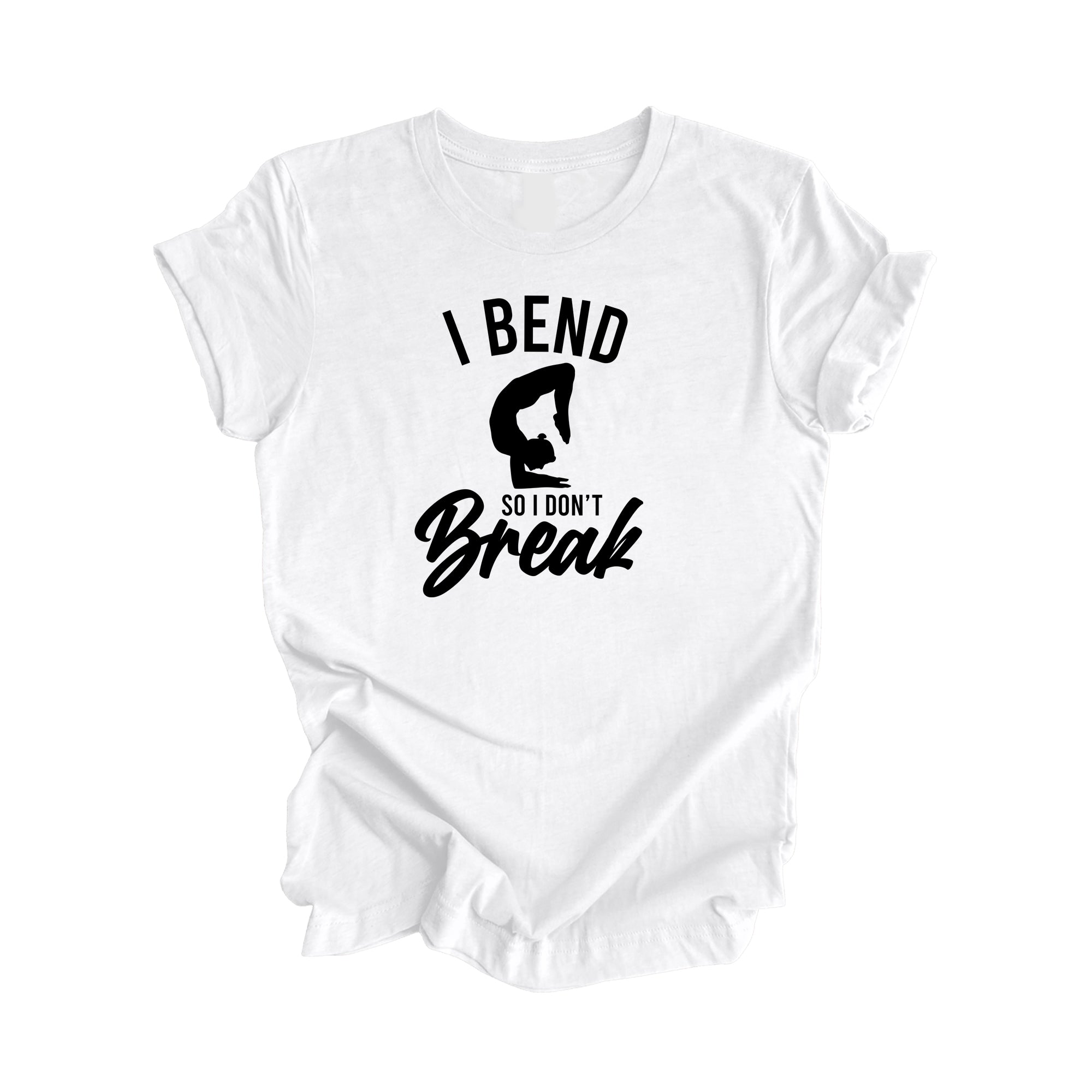 I Bend So I Don't Break - Yoga Gift, Meditation Shirt, Yoga T-shirt, Yoga Lover Gift, Yoga Teacher Shirt, Wellness Shirt, Self Care Shirt - Inspired X