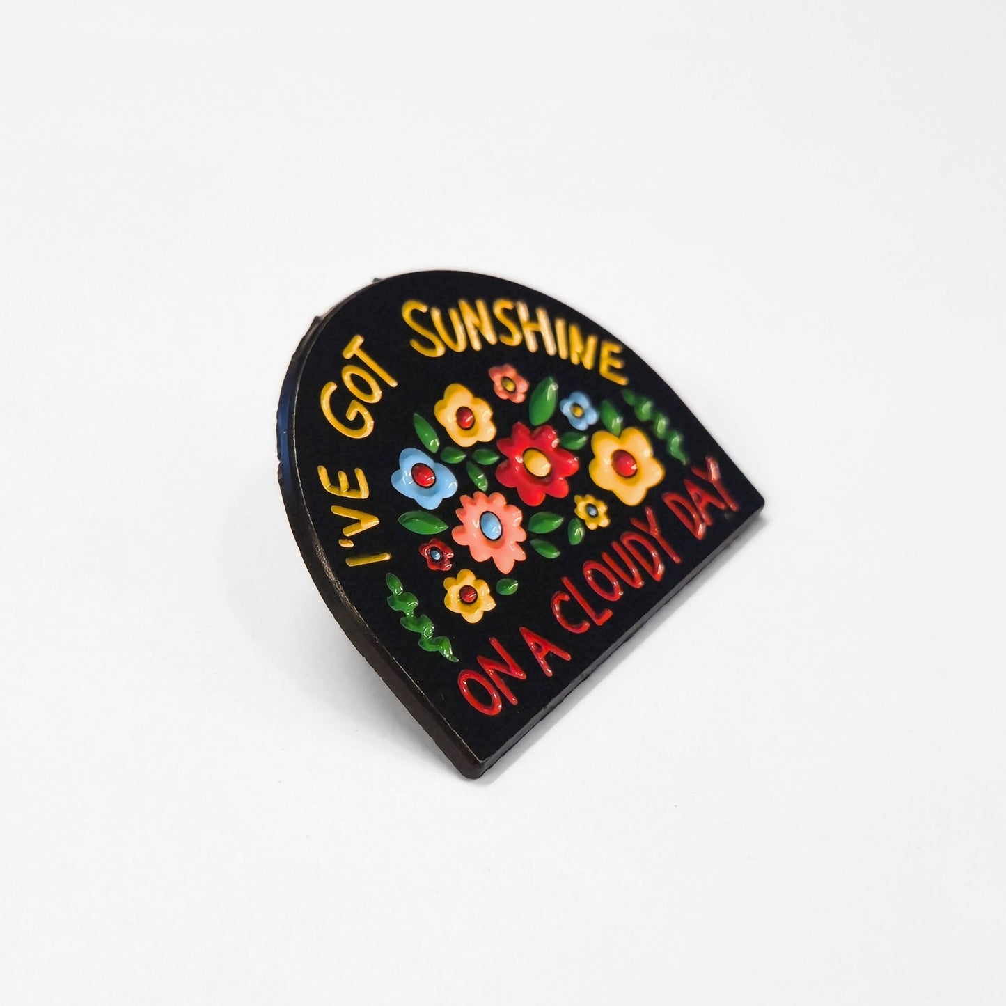 I've Got Sunshine On a Cloudy Day | Collectible Pin