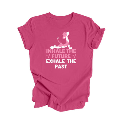 Inhale The Future Exhale The Past - Yoga Gift, Meditation Shirt, Yoga T-shirt, Yoga Lover Gift,  Yoga Teacher Shirt, Wellness Shirt, Self Care Shirt - Inspired X