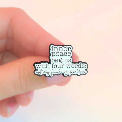 Inner Peace Begins With Four Words | Collectible Pin
