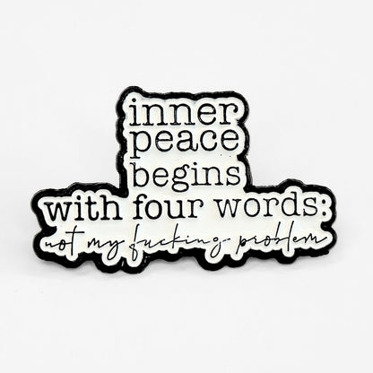 Inner Peace Begins With Four Words | Collectible Pin