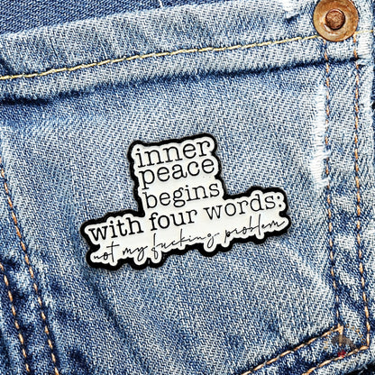 Inner Peace Begins With Four Words | Collectible Pin