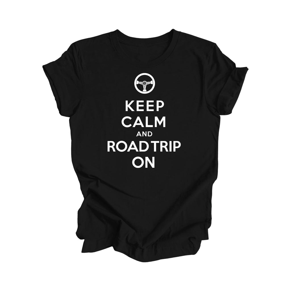 Keep Calm and Road Trip On Shirt, Gift, Travel Shirt, Family Vacation Shirts, Adventure Shirt, Road Trip Shirt, Girls Trip Shirt, Travel T-Shirt - Inspired X
