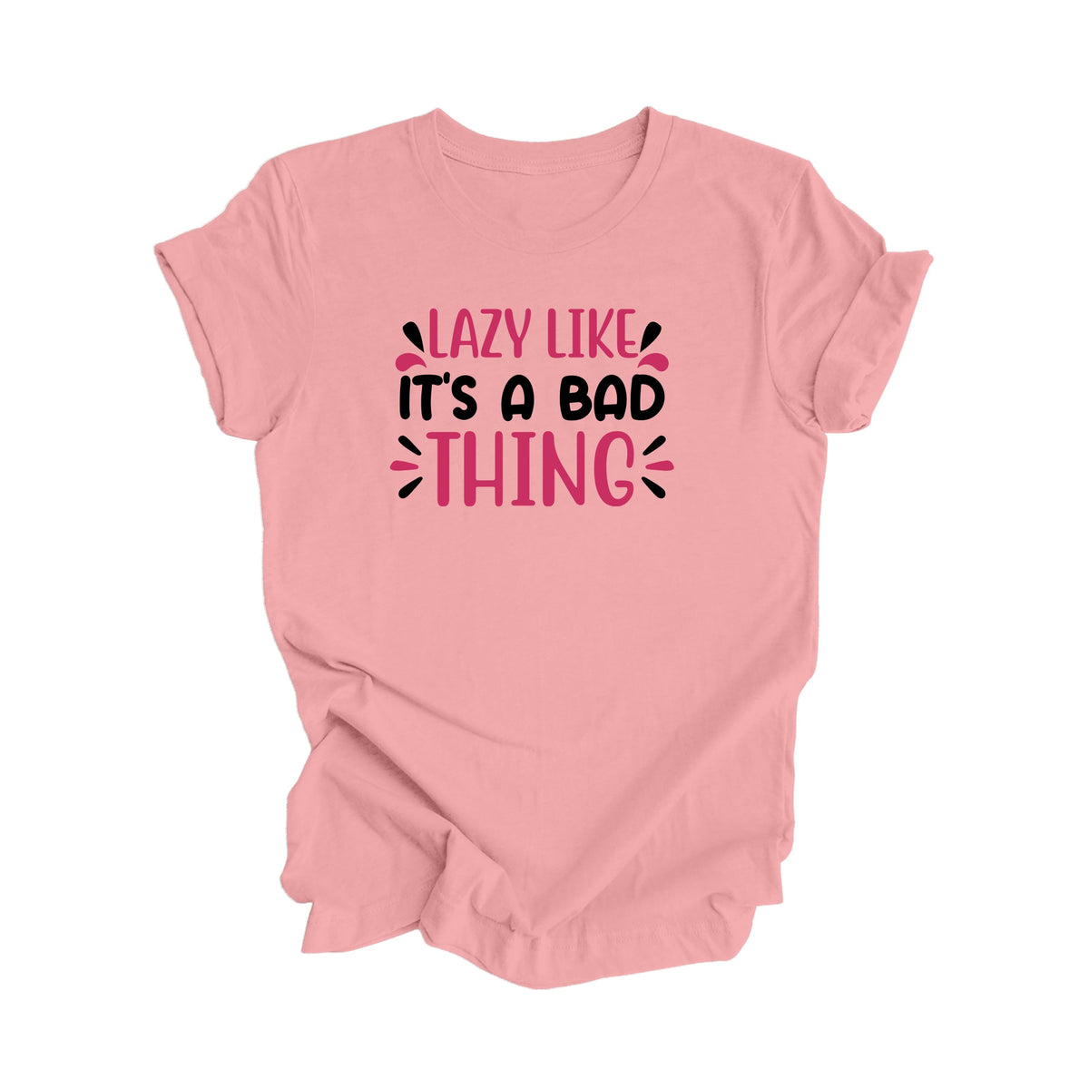 Lazy Like Its A Bad Thing - Unisex Jersey Short Sleeve Tee