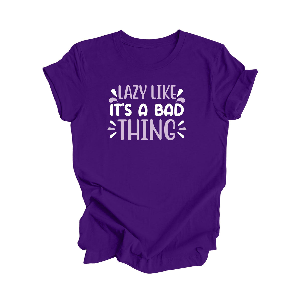 Lazy Like Its A Bad Thing - Unisex Jersey Short Sleeve Tee