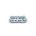 Life is Tough But So Are You | Collectible Pin