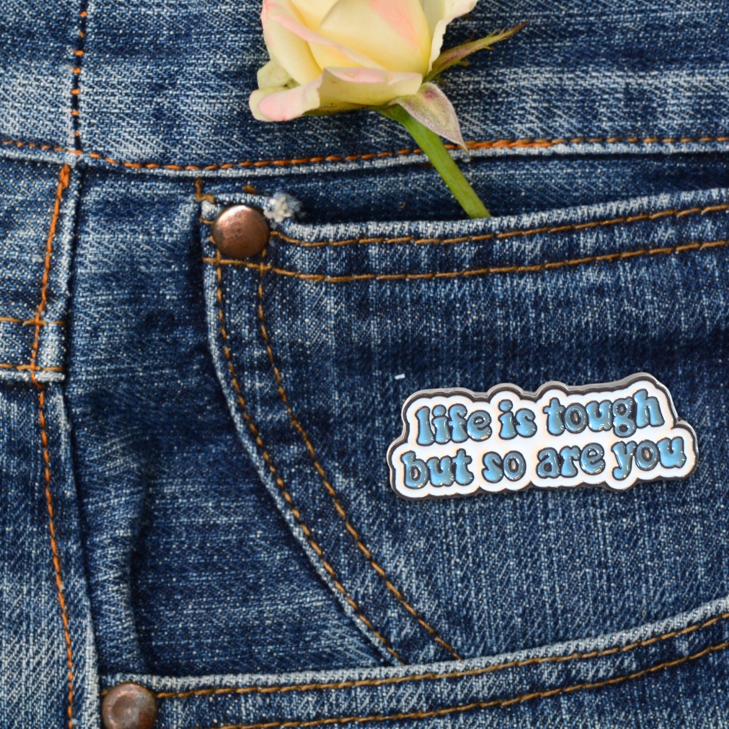 Life is Tough But So Are You | Collectible Pin