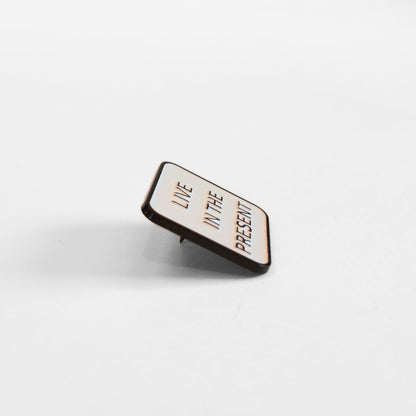 Live in the Present | Collectible Pin