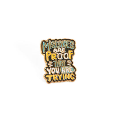 Mistakes Are Proof That You Are Trying | Collectible Pin
