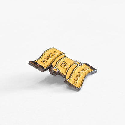 My Worth Is Not Measured By My Size | Collectible Pin