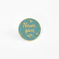 Never Give Up | Collectible Pin