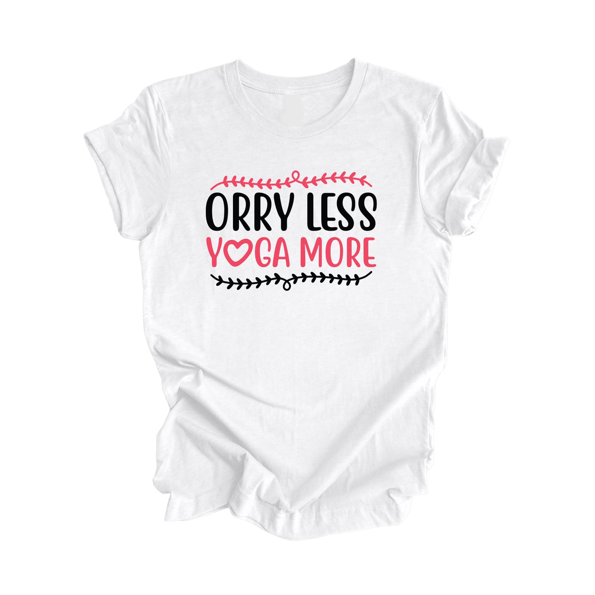 Orry Less Yoga More - Yoga Gift, Meditation Shirt, Yoga T-shirt, Yoga Lover Gift, Yoga Teacher Shirt, Wellness Shirt, Self Care Shirt - Inspired X