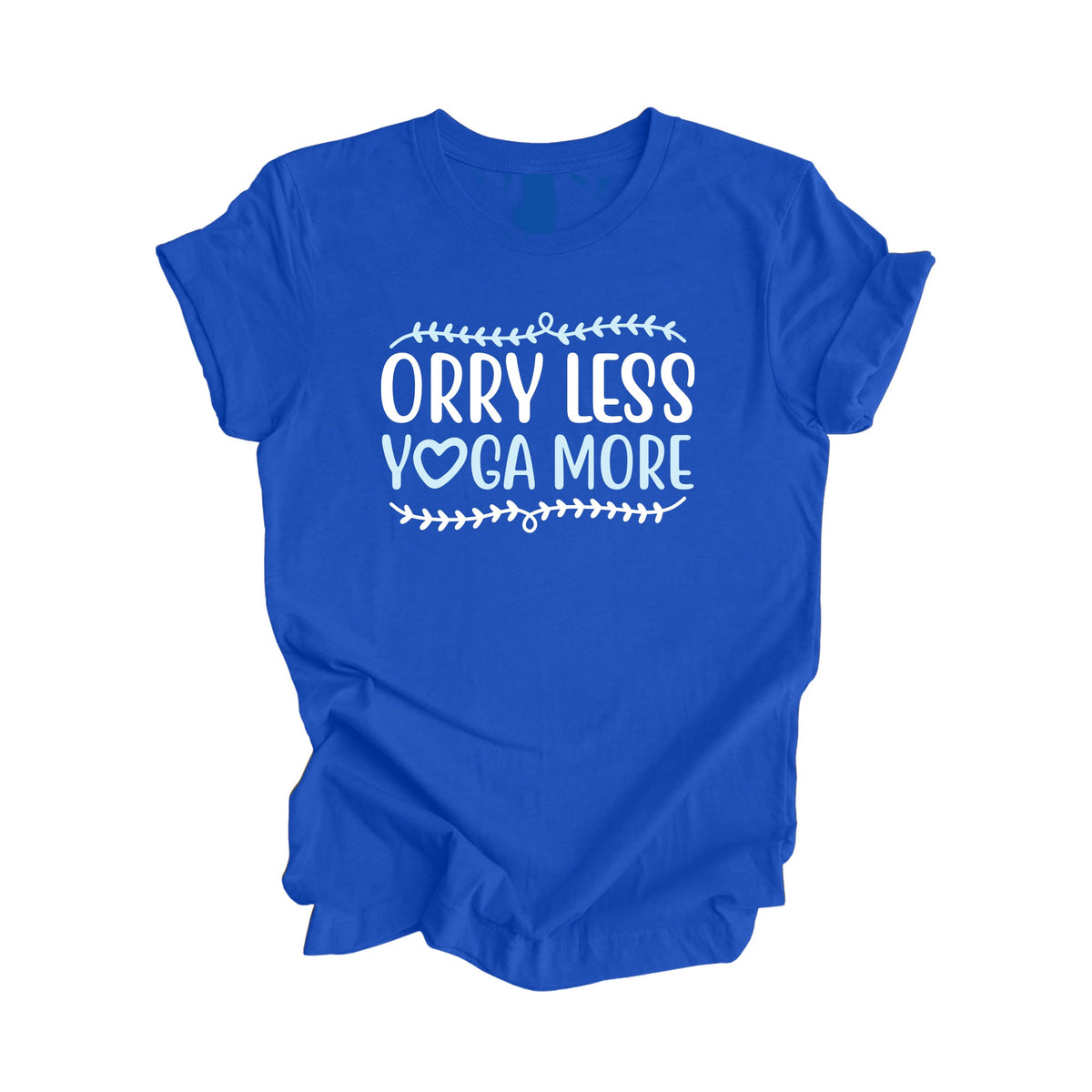 Orry Less Yoga More - Yoga Gift, Meditation Shirt, Yoga T-shirt, Yoga Lover Gift, Yoga Teacher Shirt, Wellness Shirt, Self Care Shirt - Inspired X