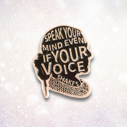 Speak Your Mind Even If Your Voice Shakes | Collectible Pin